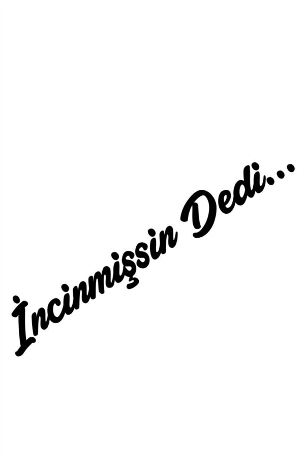Incinmişsin Dedi Sticker Oto Sticker Cam Sticker 20 X 4 Cm
