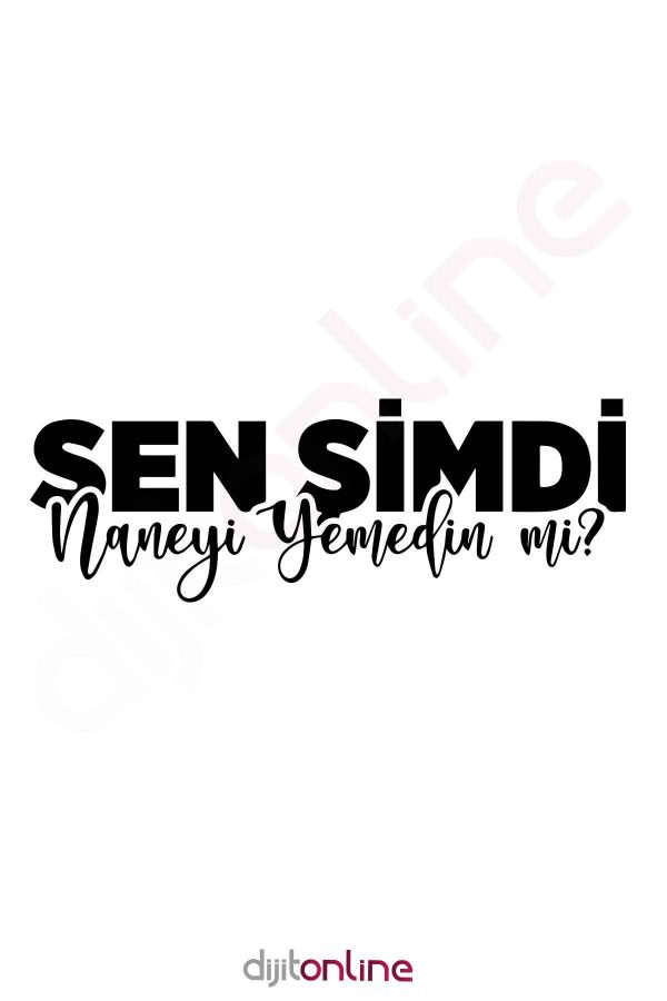 Sen Şimdi Naneyi Yemedin Mi Oto Cam Sticker Araba Sticker 30x10Cm
