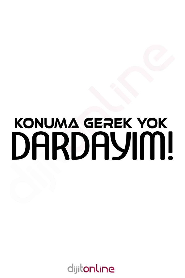 Konuma Gerek Yok Dardayım Oto Cam Sticker Araba Sticker 20 X 5 Cm